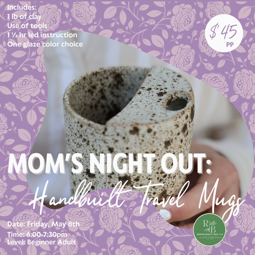 Moms NIght Out: Handbuilt Travel Mugs