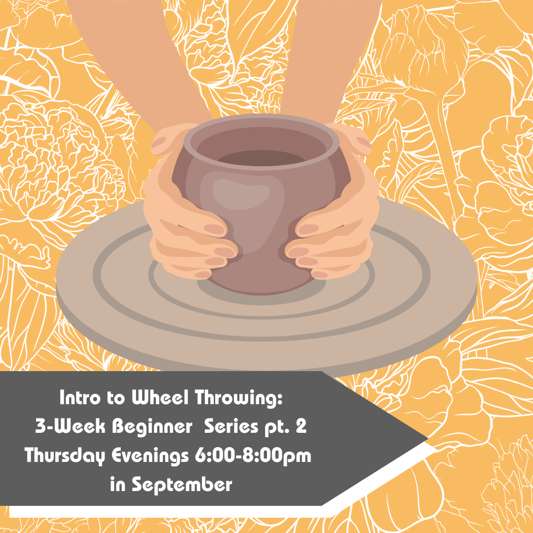September Intro to Wheel Throwing: Beginner Series Pt. 2 2026