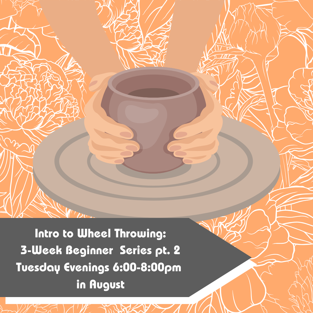 August Intro to Wheel Throwing: Beginner Series Pt. 2 2026