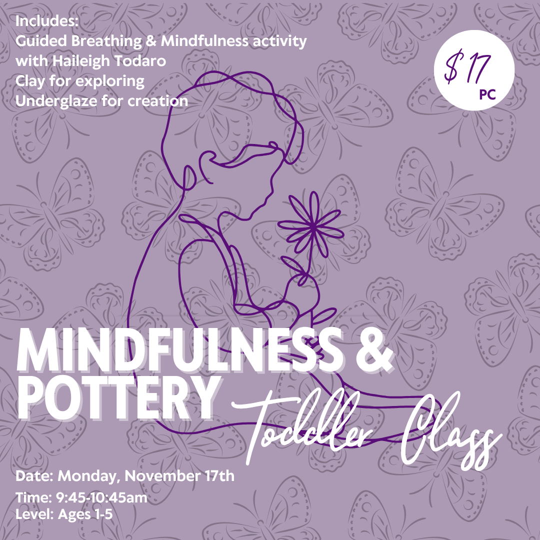Mindfulness & Pottery: Toddler Exploration