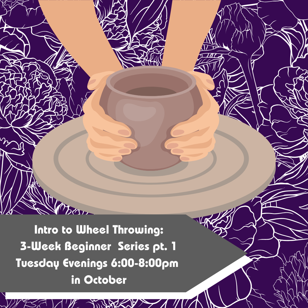 October Intro to Wheel Throwing: Beginner Series Pt. 1 2026
