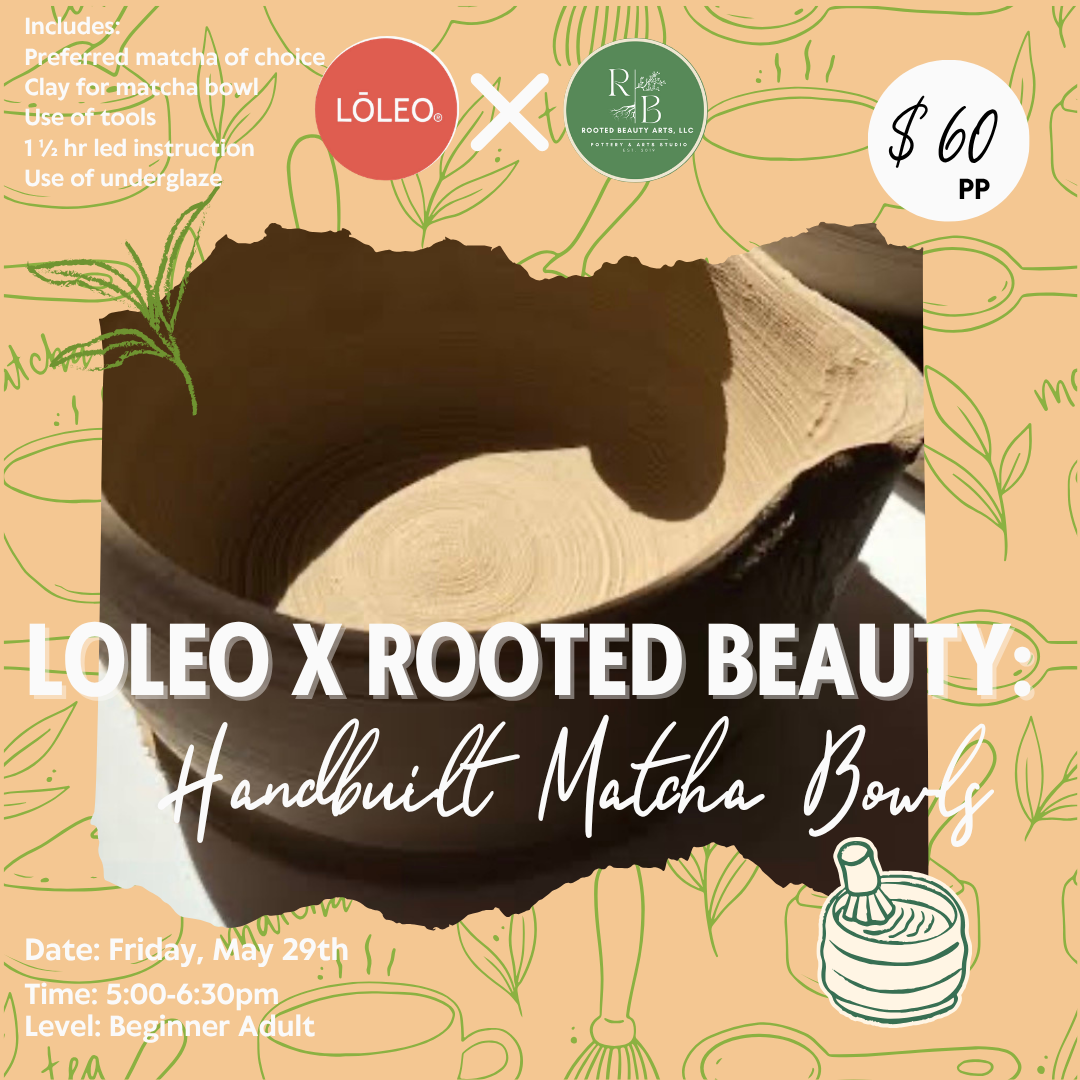 Loleo x Rooted Beauty: Handbuilt Matcha Bowls