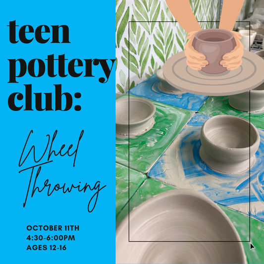 Teen Pottery Club: Wheel Throwing