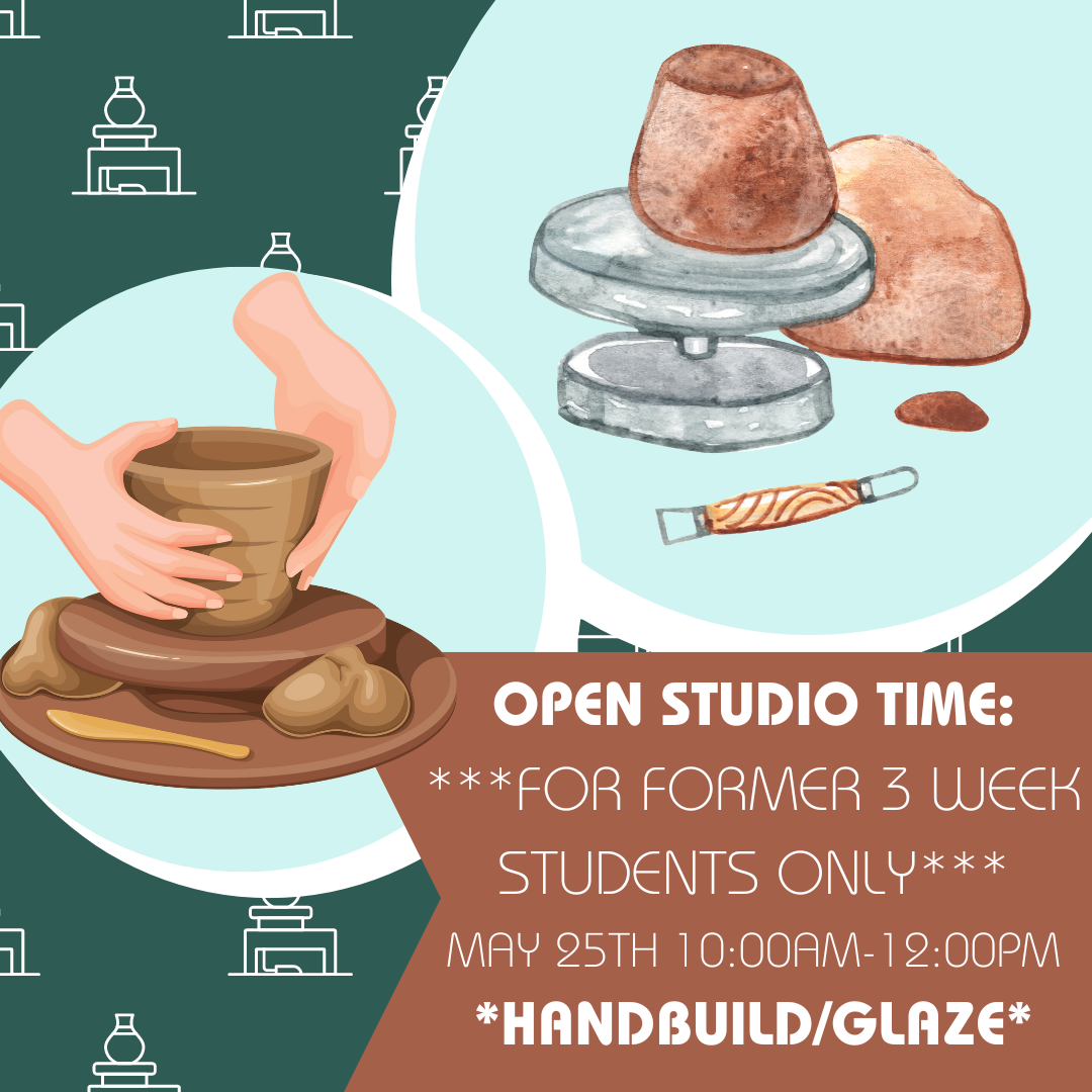 Saturday Morning Open Studio: May 25th (Handbuild/Glaze)