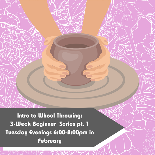 February Intro to Wheel Throwing: Beginner Series Pt. 1 2026