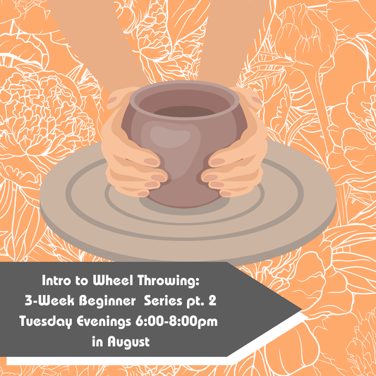 August Intro to Wheel Throwing: Beginner Series Pt. 2 2026