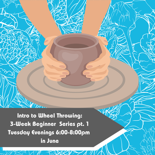 June Intro to Wheel Throwing: Beginner Series Pt. 1 2026