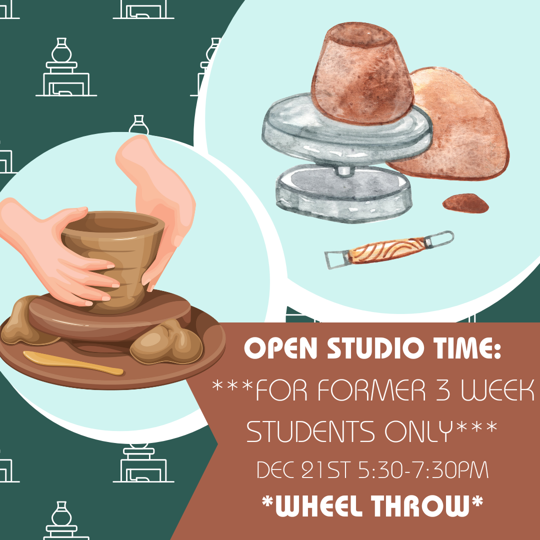 Saturday Open Studio: December 21st (Wheel Throw)