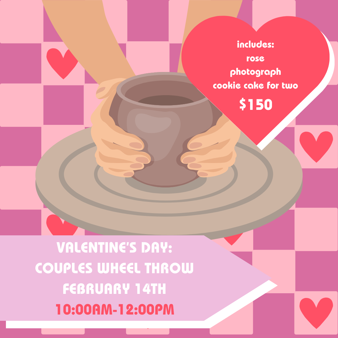 Valentine's Day: Couples Wheel Throw (10am-12pm)