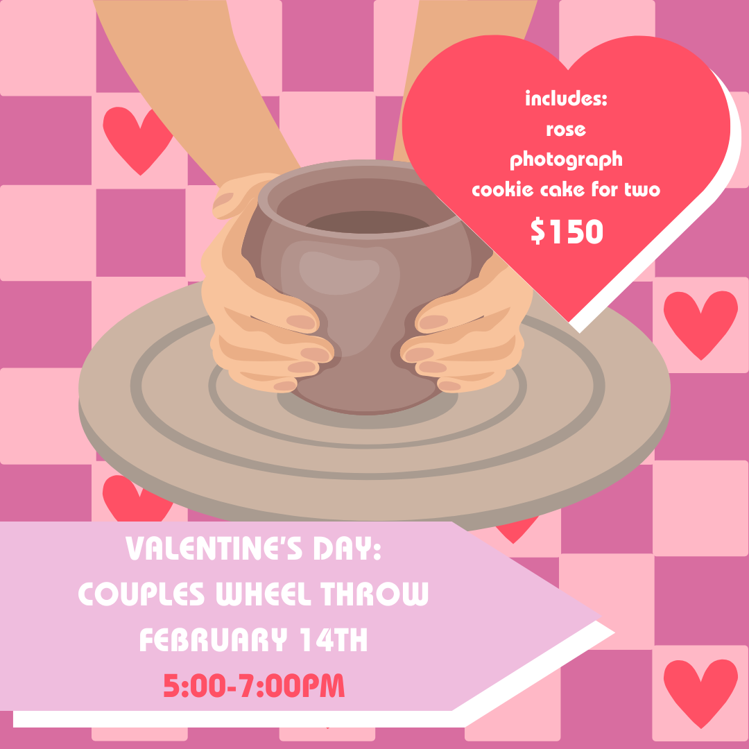 Valentine's Day: Couples Wheel Throw (5pm-7pm)