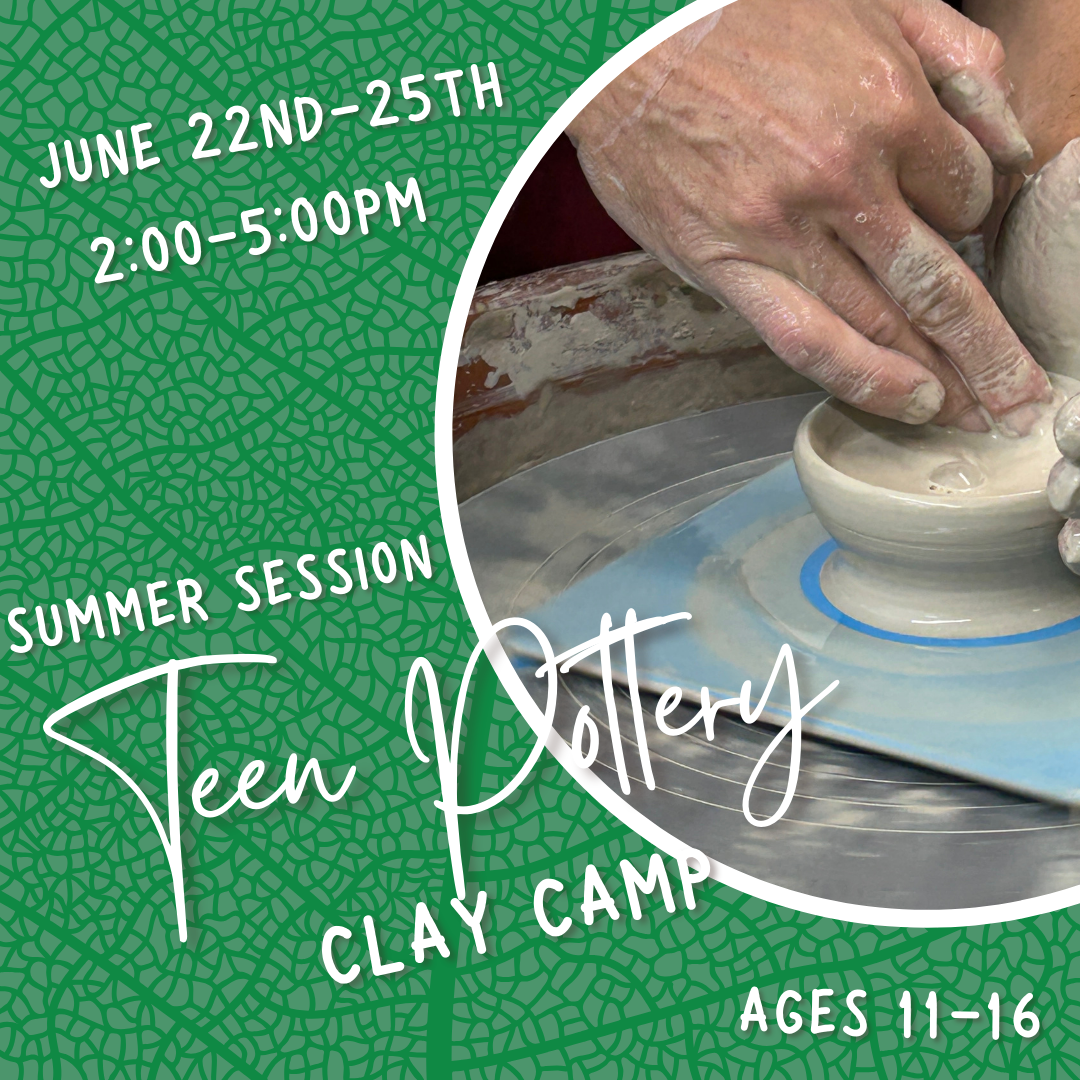 June 2026: Teen Pottery Clay Camp